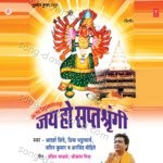 Jai Ho Saptshirangi - Aadarsh Shinde Song Download